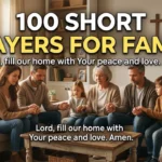 100 Short Prayers for Family Powerful Prayers for Love, Protection, Health & Blessings