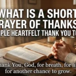 75+ Short Prayers of Thanks to Express Gratitude, Blessings & a Grateful Heart 75+ Short Prayers of Thanks to Express Gratitude, Blessings & a Grateful Heart